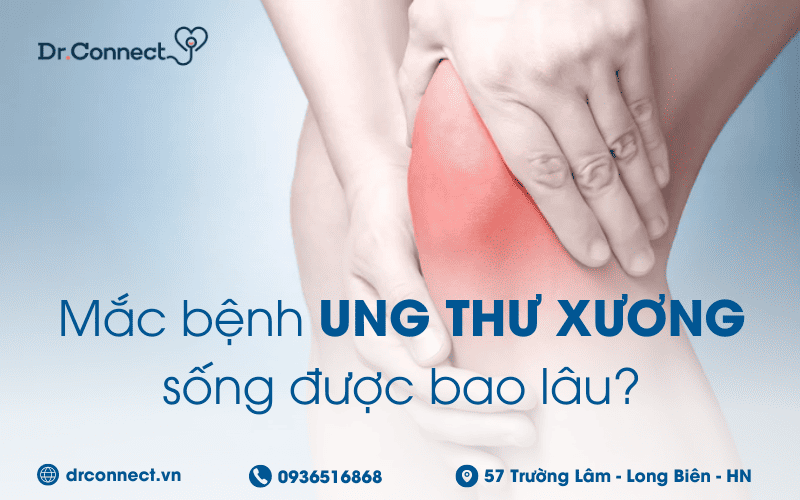 ung-thu-xuong-song-duoc-bao-lau